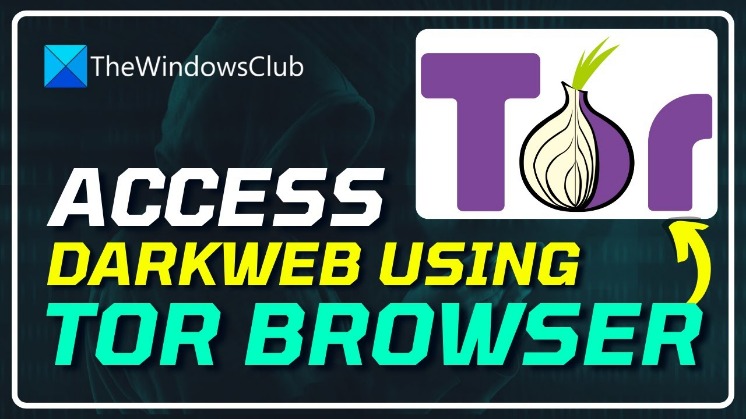 How To Access The Dark Web Through Tor